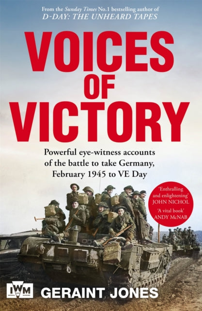 Voices of Victory, Powerful eye-witness accounts of the battle to take Germany, Feb 1945 to VE Day 9781035070046 Geraint Jones