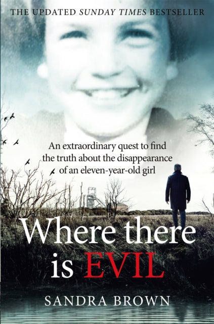 Where There Is Evil, One Woman's Quest to Find the Truth about the Disappearance of a Twelve Year-Old Girl 9781035079452 Sandra Brown