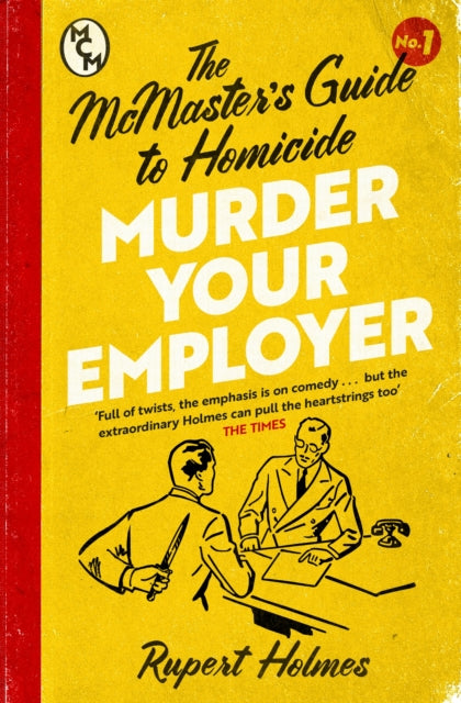 Murder Your Employer: The McMasters Guide to Homicide, THE NEW YORK TIMES BESTSELLER 9781035402410 Rupert Holmes