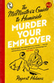 Murder Your Employer: The McMasters Guide to Homicide, THE NEW YORK TIMES BESTSELLER 9781035402410 Rupert Holmes