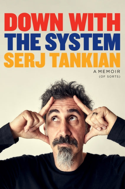 Book cover of: Down with the System. By: Serj Tankian