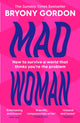 Book cover of: Mad Woman. By: Bryony Gordon