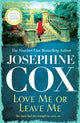 Book cover of: Love Me or Leave Me. By: Josephine Cox