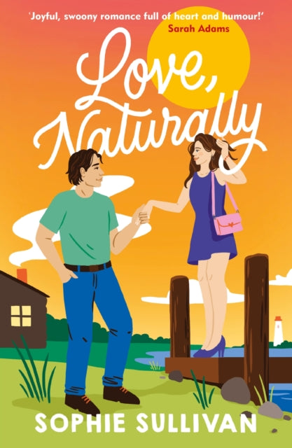 Book cover of: Love, Naturally. By: Sophie Sullivan