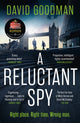 Reluctant Spy, A gripping spy thriller 'perfect for fans of Mick Herron and David McCloskey' (THE SUN) 9781035416028 David Goodman