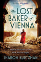 Lost Baker of Vienna, The breathtaking love story inspired by true events after the Holocaust 9781035418206 Sharon Kurtzman