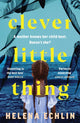 Clever Little Thing, A taut, powerful and gripping psychological thriller with a twist you'll never forget! 9781035421473 Helena Echlin