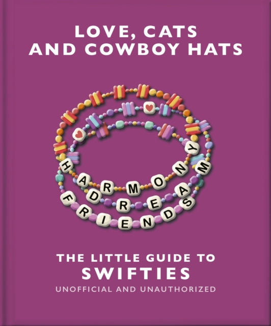 Love, Cats and Cowboy Hats: The Little Guide to Swifties 9781035425853 Welbeck