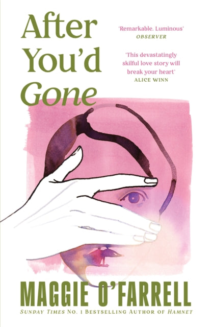After You'd Gone, From the author of Hamnet - one of the most unforgettable love stories you'll ever read 9781035430062 Maggie O'Farrell