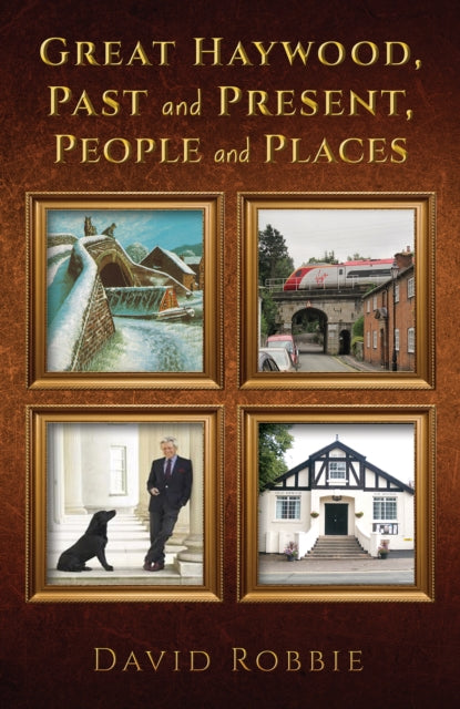 Book cover of: Great Haywood, Past and Present, People and Places. By: David Robbie