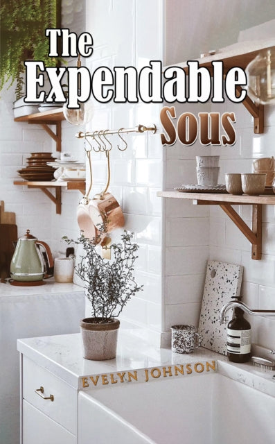 Expendable Sous 9781035806065 Evelyn Johnson