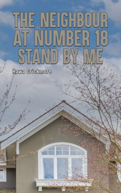 Book cover of: Neighbour at Number 18 - Stand by Me