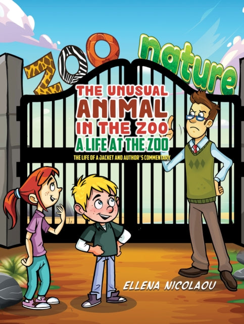 Book cover of: Unusual Animal in the Zoo: A Life at the Zoo. By: Ellena Nicolaou