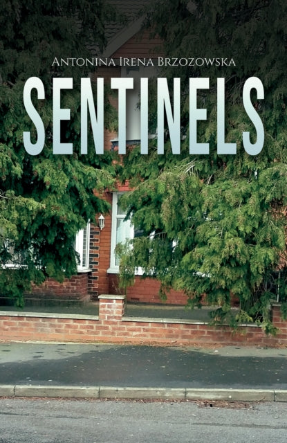 Book cover of: Sentinels. By: Antonina Irena Brzozowska