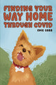 Book cover of: Finding Your Way Home through COVID