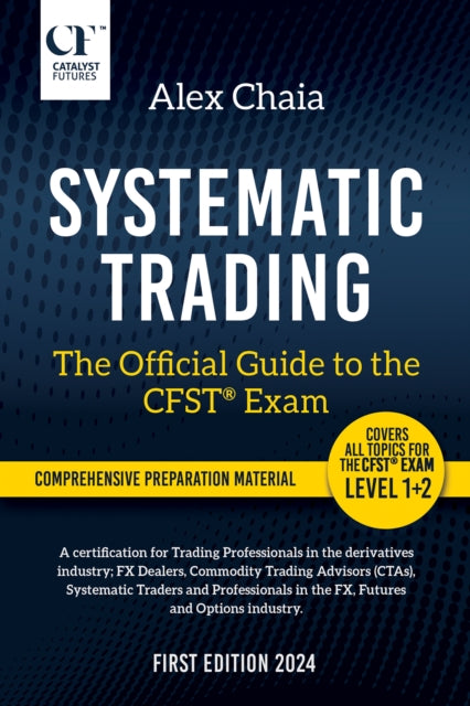 Book cover of: Systematic Trading - The Official Guide to the CFST (R) Exam