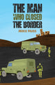 Book cover of: Man Who Closed the Border