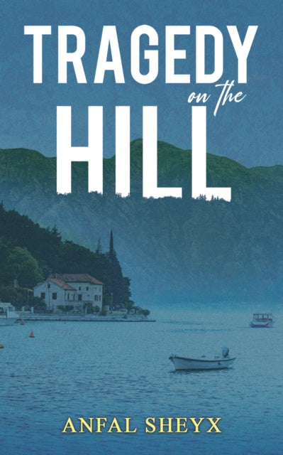 Book cover of: Tragedy on the Hill. By: Anfal Sheyx