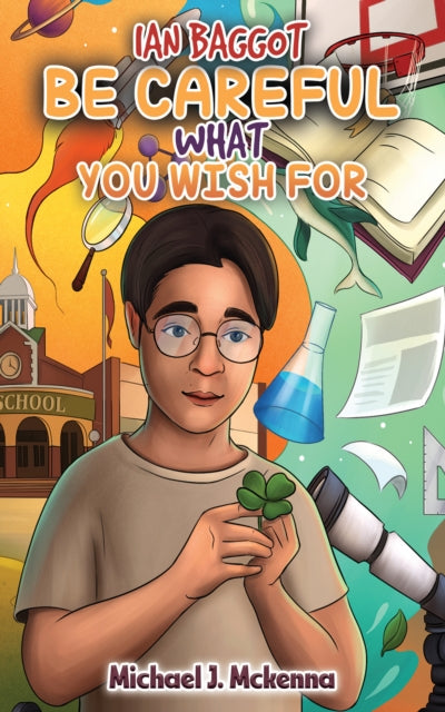 Book cover of: Ian Baggot: Be Careful What You Wish For