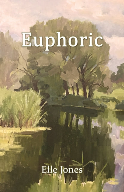 Book cover of: Euphoric. By: Elle Jones