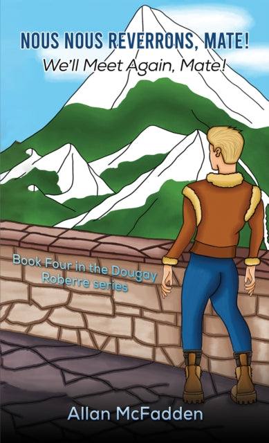 Book cover of: Nous Nous Reverrons, Mate! We'll Meet Again, Mate!