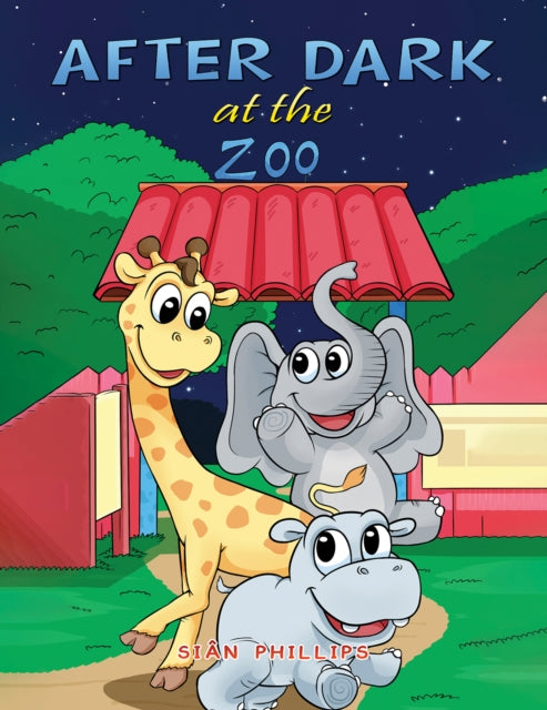Book cover of: After Dark at the Zoo. By: Siân Phillips