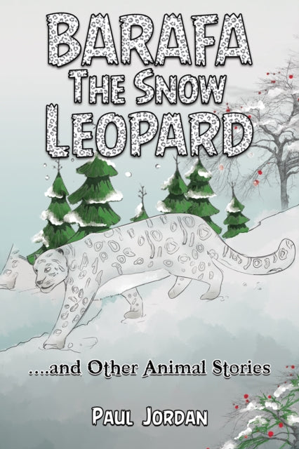 Book cover of: Barafa the Snow Leopard. By: Paul Jordan