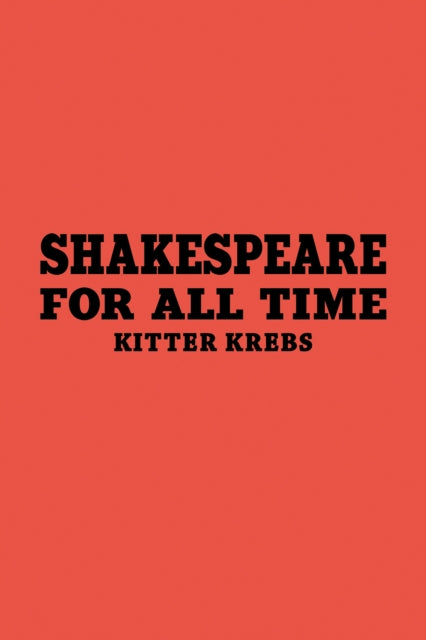 Book cover of: Shakespeare for All Time. By: Kitter Krebs