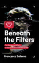 Book cover of: Beneath the Filters. By: Francesca Salierno