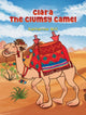 Book cover of: Clara the Clumsy Camel. By: Katharine Gill