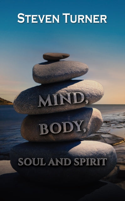 Book cover of: Mind, Body, Soul and Spirit