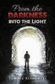 Book cover of: From the Darkness into the Light. By: Tomasz Klonowski