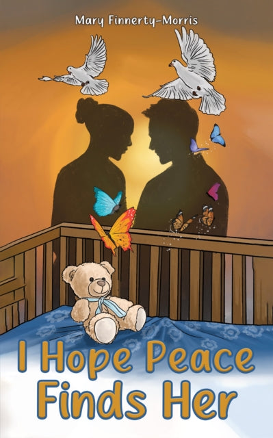 Book cover of: I Hope Peace Finds Her. By: Mary Finnerty-Morris