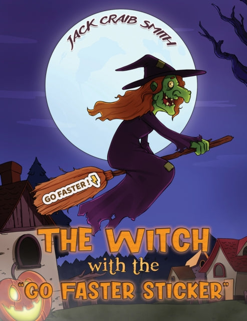Book cover of: Witch with the "Go Faster Sticker". By: Jack Craib Smith
