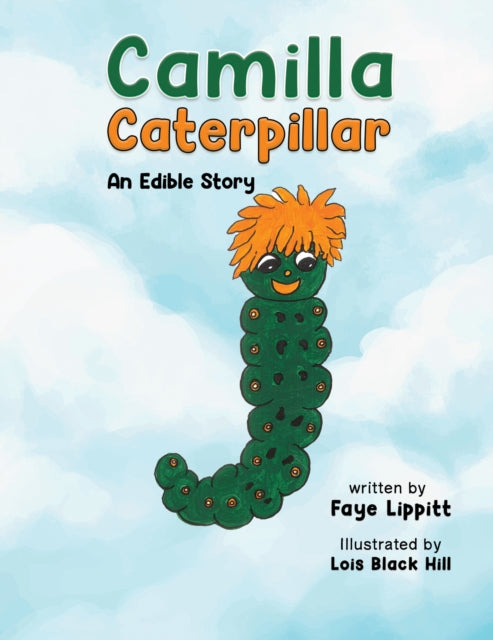Book cover of: Camilla Caterpillar. By: Faye Lippitt