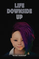 Book cover of: Life Downside Up