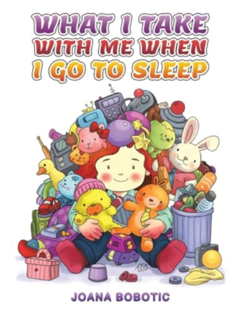 Book cover of: What I take with me when I go to sleep