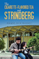 Book cover of: Cigarette-Flavored Tea and Strindberg
