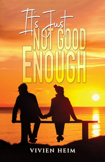 Book cover of: It’s Just Not Good Enough. By: Vivien Heim