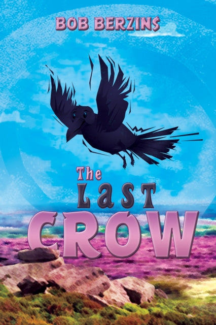 Book cover of: Last Crow. By: Bob Berzins