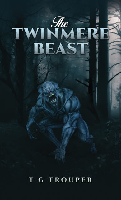 Book cover of: Twinmere Beast. By: T. G. Trouper