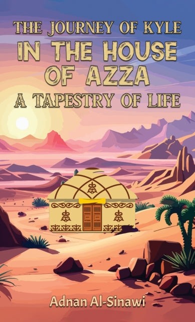 Book cover of: Journey of Kyle in the House of Azza. By: Adnan Al-Sinawi
