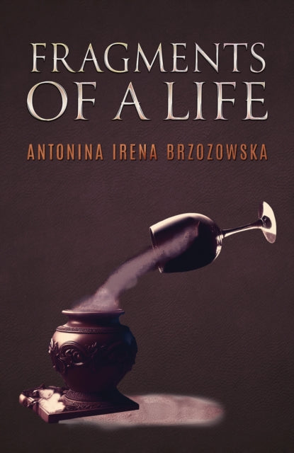 Book cover of: Fragments of a Life. By: Antonina Irena Brzozowska
