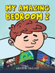 Book cover of: My Amazing Bedroom 2
