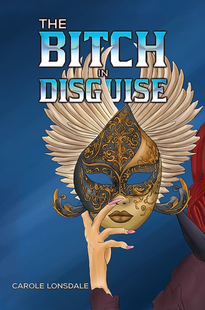 Book cover of: Bitch in Disguise. By: Carole Lonsdale