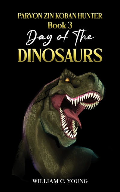 Book cover of: Parvon Zin Koban Hunter Book 3: Day of the Dinosaurs