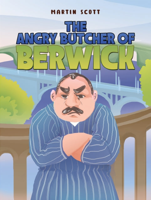 Book cover of: Angry Butcher of Berwick
