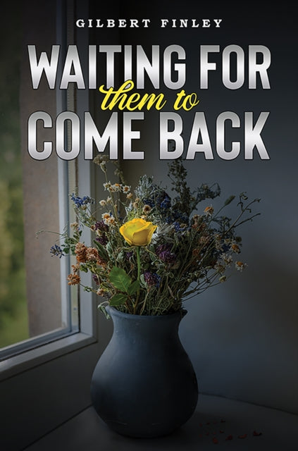 Book cover of: Waiting for Them to Come Back. By: Gilbert Finley
