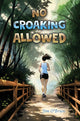 Book cover of: No Croaking Allowed. By: Jim O'Brien