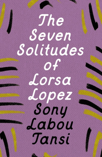 Seven Solitudes of Lorsa Lopez 9781035900473 Sony Labou Tansi